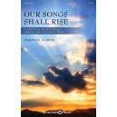 Our Songs Shall Rise (SATB Choral Book)
