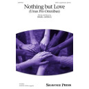Nothing but Love (Unus Pro Omnibus) (SATB a cappella, with optional Djembe)