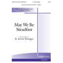 May We Be Steadfast (SATB)