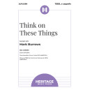 Think on These Things (T(B)B a cappella)