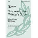 See Amid the Winter's Snow (SATB)