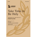 Take Time to Be Holy (SATB)