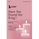 Have You Found the King? (SATB)