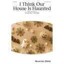 I Think Our House is Haunted (Unison/2-Part)