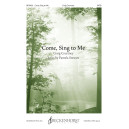 Come, Sing to Me (SATB)
