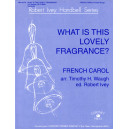 What is This Lovely Fragrance (3-5 Octaves)