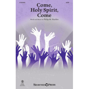 Come, Holy Spirit, Come (SATB)