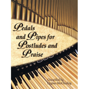 McCluskey - Pedals and Pipes for Postludes and Praise
