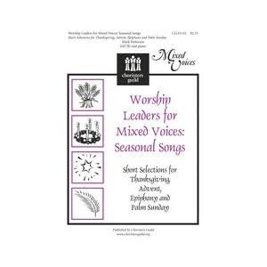 Worship Leaders for Mixed Voices Seasonal Songs (SATB)