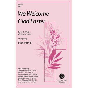 We Welcome Glad Easter (SATB)