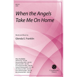 When the Angels Take Me on Home (SATB)