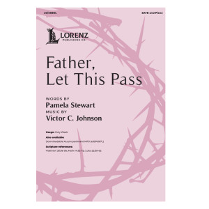 Father, Let This Pass (SATB)