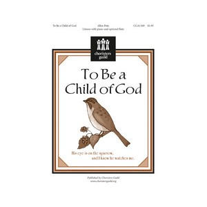 To Be a Child of God (Unison)