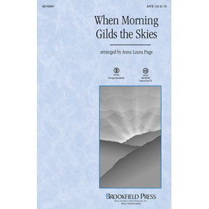 When Morning Gilds the Skies (SATB) *POD*