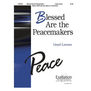 Blessed Are the Peacemakers (SATB/SAB)