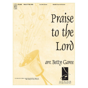 Praise to the Lord (4-6 Octaves) *POD*