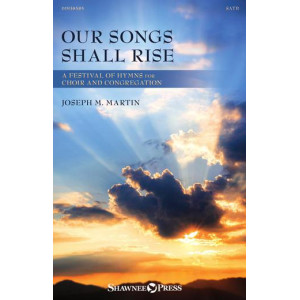 Our Songs Shall Rise (SATB Choral Book)