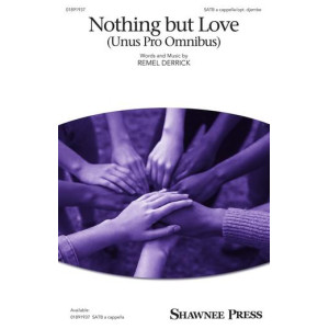Nothing but Love (Unus Pro Omnibus) (SATB a cappella, with optional Djembe)