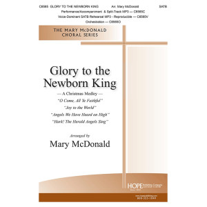 Glory to the Newborn King (SATB)