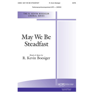 May We Be Steadfast (SATB)