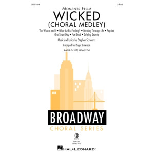 Moments from Wicked (Choral Medley) (2-Part)