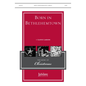 Born in Bethlehemtown (SATB)
