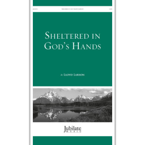 Sheltered in God's Hands (SATB)
