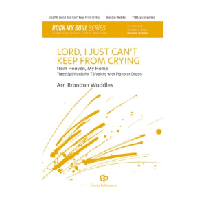 Lord, I Just Can't Keep From Crying: Three Spirituals for TB Voices (TB divisi)
