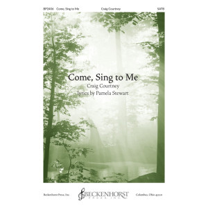 Come, Sing to Me (SATB)