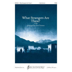 What Strangers Are These (TTBB)