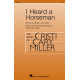I Heard a Horseman (TTB)