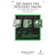 See Amid the Winter's Snow (SAB)