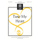 Tune My Heart (Unison)