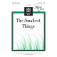 The Smallest Things (SATB)