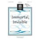 Immortal Invisible (SATB)