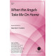 When the Angels Take Me on Home (SATB)