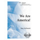 We Are America (SATB divisi)