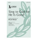 Sing to God for He Is Good (SATB and Piano)