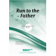 Run to the Father (Orch)