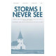 Storms I Never See (SATB)