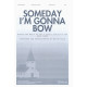 Someday I'm Gonna Bow (Acc. CD)