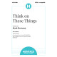 Think on These Things (S(S)A a cappella)