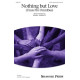Nothing but Love (Unus Pro Omnibus) (SATB a cappella, with optional Djembe)