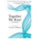Together We Rise (SAB)