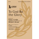To God Be the Glory (SATB)
