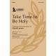Take Time to Be Holy (SATB)