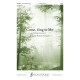 Come, Sing to Me (SATB)
