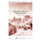 I Heard the Bells on Christmas Day (SATB)