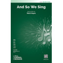 And So We Sing (TTBB)