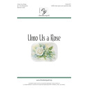 Unto Us a Rose (SATB)